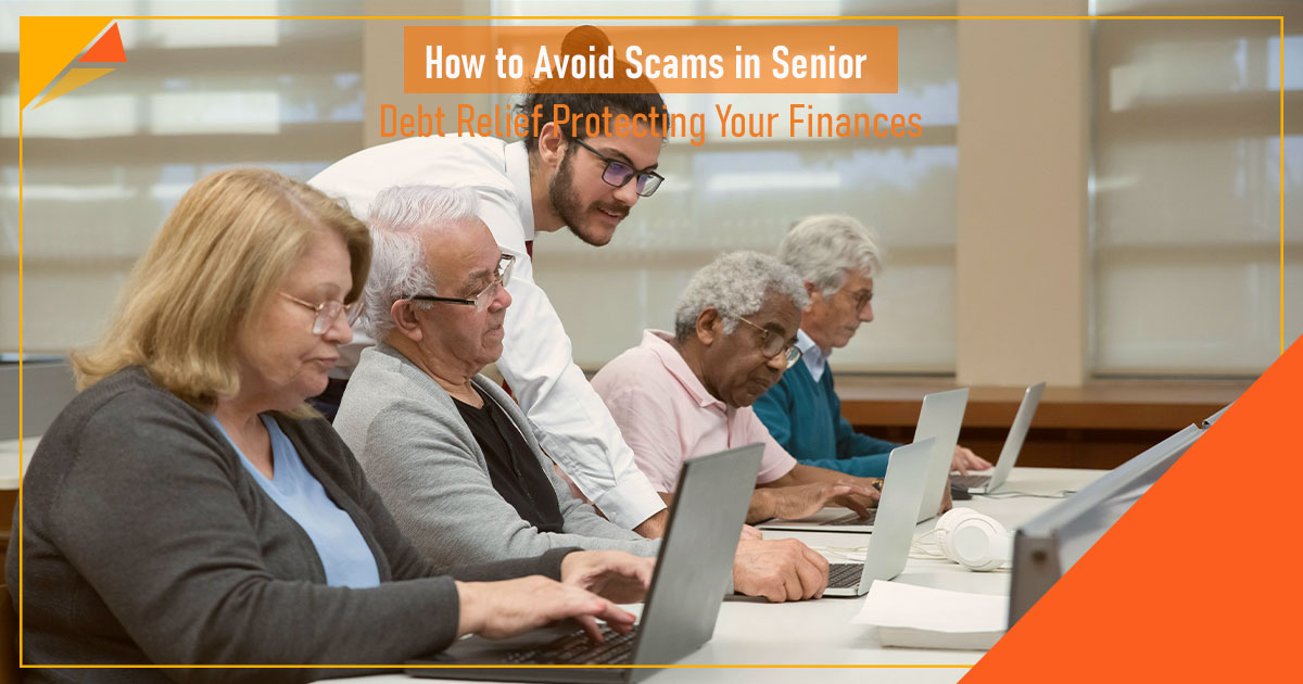 How to Avoid Scams in Senior Debt Relief: Protecting Your Finances