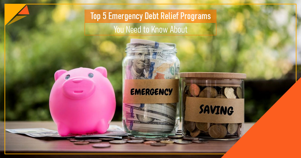 The Top 5 Emergency Debt Relief Programs You Need to Know About
